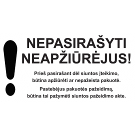 Informacinis lipdukas siunčiamų prekių pakuotės ženklinimui NEPASIRAŠYTI NEAPŽIŪRĖJUS!, 100x51mm, 100 vnt.